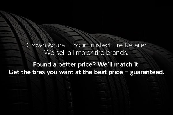 Crown Acura - Your Trusted Tire Retailer