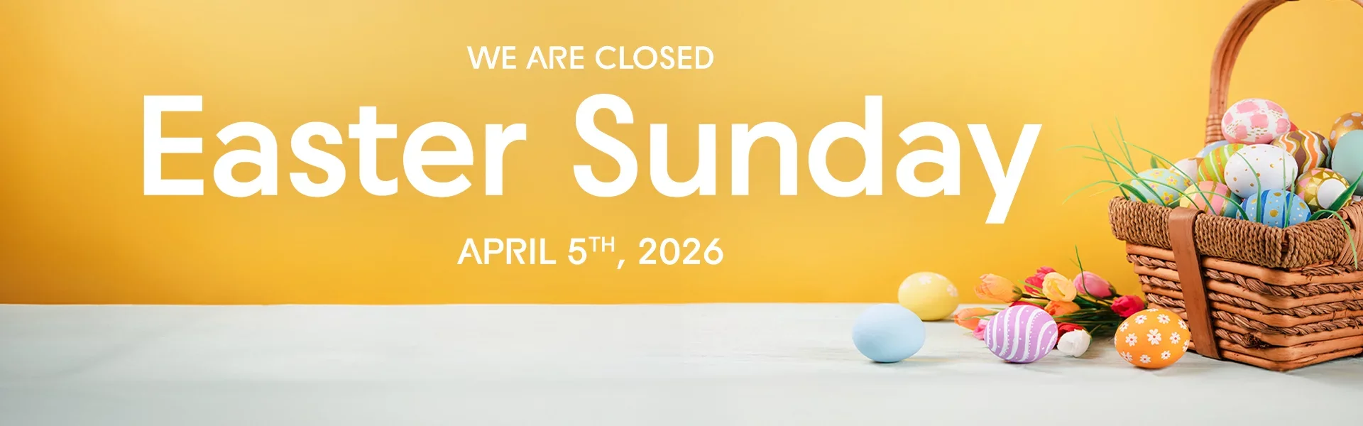 We Are Closed Easter Sunday April 5th, 2026