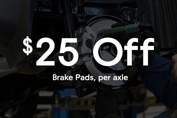 $25 Off Brake Pads, Per Axle